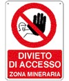 Cartello divieto  di accesso zona mineraria