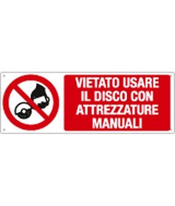 Cartello  vietato usare disco con attrezzature manuali