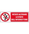 Cartello  vietato alterare lo stato interruttore