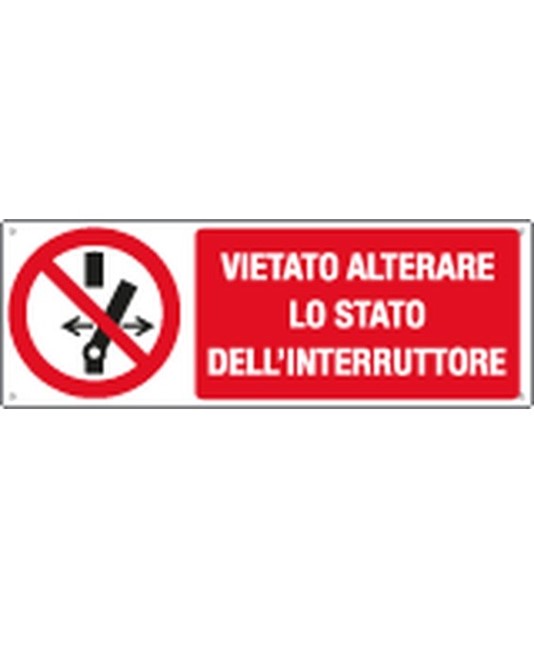 Cartello vietato alterare lo stato interruttore Cartello vietato alterare lo stato interruttore