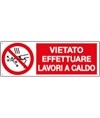 Cartello  vietato effettuare lavori al caldo