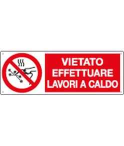 Cartello  vietato effettuare lavori al caldo