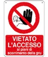 Cartello vietato l'accesso ai piani di scorrimento della gru Cartello vietato l'accesso ai piani di scorrimento della gru