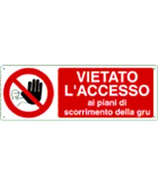 Cartello vietato l'accesso ai piani di scorrimento della gru Cartello vietato l'accesso ai piani di scorrimento della gru
