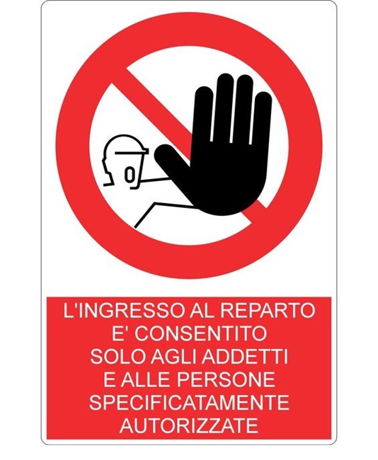 Cartello vietato l'ingresso al reparto è consentito solo agli addetti e Cartello vietato l'ingresso al reparto è consentito solo agli addetti e