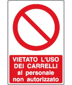 Cartello ''  vietato l'uso dei carrelli al personale non utorizzato