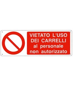 Cartello ''  vietato l'uso dei carrelli al personale non utorizzato