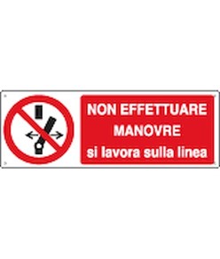 Cartello  non effettuare manovre si lavora sulla linea