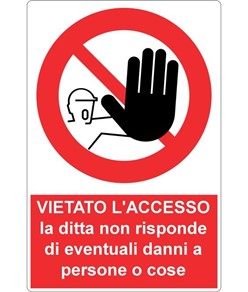 Cartello vietato  l'accesso la ditta non risponde di eventuali danni