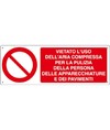 Cartello vietato l'uso dell'aria compressa per la pulizia della persona delle apparecchiature e dei pavimenti Cartello vietato l'uso dell'aria compressa per la pulizia della persona delle apparecchiature e dei pavimenti