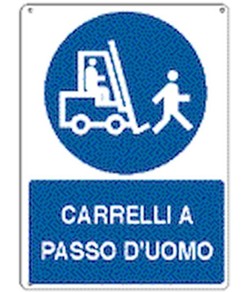 Cartello  carrelli a passo d'uomo