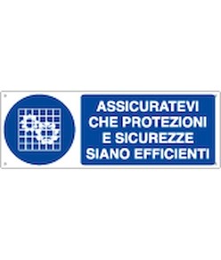 Cartello 
  assicuratevi che protezioni e sicurezze siano efficienti