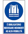 Cartello è obbligatorio indossare indumenti ad alta visibilità Cartello è obbligatorio indossare indumenti ad alta visibilità