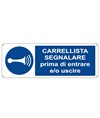 Cartello carrellista segnalare prima di entrare e/o uscire Cartello carrellista segnalare prima di entrare e/o uscire
