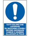Cartello  Tutti coloro che lavorano su su macchine utensili devono indossare