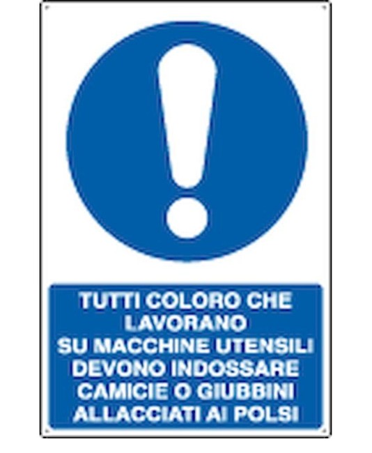 Cartello  Tutti coloro che lavorano su su macchine utensili devono indossare