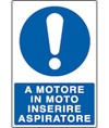 Cartello  A motore in moto inserire aspiratore