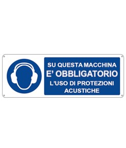 Cartello  su questa macchina è obbligatorio l'uso di protezioni acustiche