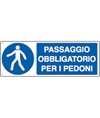 Cartello  passaggio obbligatorio per i pedoni