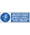 Cartello  è obbligatorio assicurare l'imbracatura di sicurezza con bretella