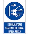 Cartello è obbligatorio staccare la spina dalla presa Cartello è obbligatorio staccare la spina dalla presa