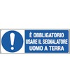 Cartello  E' obbligatorio usare il segnalatore uomo a terra