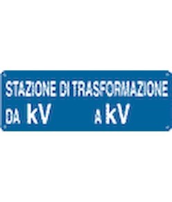 Cartello con scritta 'stazione di trasformazione da kV__ a kV__'