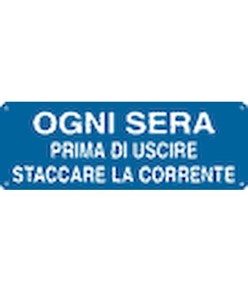 Cartello con scritta 'ogni sera prima di uscire staccare la corrente'