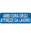 Cartello con scritta 'abbi cura degli attrezzi di lavoro'