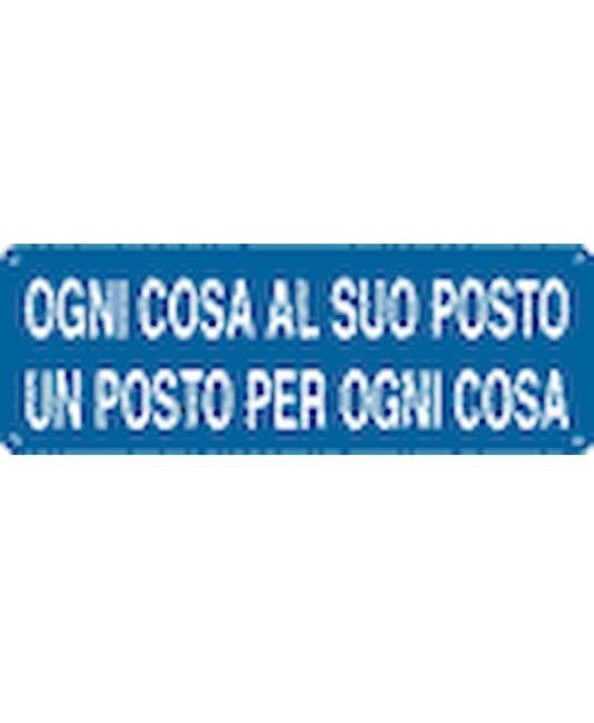 Cartello con scritta 'ogni cosa al suo posto un posto per ogni cosa' Cartello con scritta 'ogni cosa al suo posto un posto per ogni cosa'