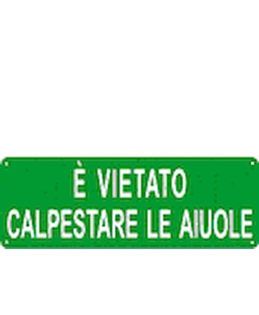 Cartello 'è vietato calpestare le aiuole' Cartello 'è vietato calpestare le aiuole'