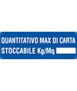 Cartello con scritta 'quantitativo max di carta stoccabile kg/mq2__'