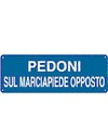 Cartello 'pedoni sul marciapiede opposto'