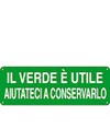 Cartello 'il verde è utile aiutateci a conservarlo'