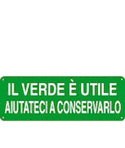 Cartello 'il verde è utile aiutateci a conservarlo'