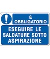 Cartello è obbligatorio  eseguire le saldature sotto aspirazione