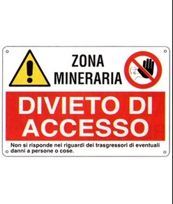 Cartello multisimbolo 'zona mineararia, divieto di accesso'