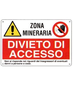Cartello multisimbolo 'zona mineararia, divieto di accesso'