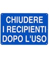 Cartello 'chiudere i recipienti dopo l