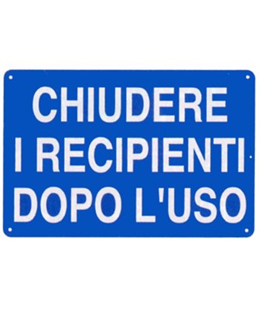 Cartello 'chiudere i recipienti dopo l Cartello 'chiudere i recipienti dopo l