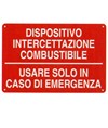 Cartello 'dispositivo intercettazione combustibile usare solo in caso di emergenza'