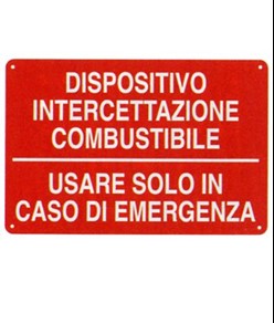 Cartello 'dispositivo intercettazione combustibile usare solo in caso di emergenza'