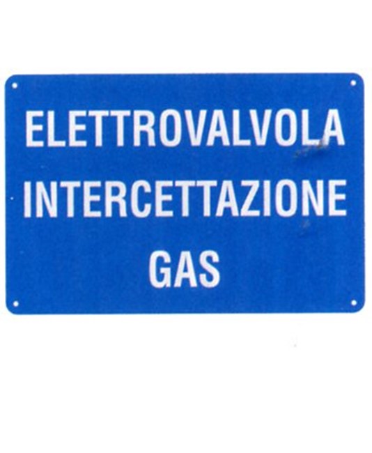 Cartello 'elettrovalvola intercettazione gas' Cartello 'elettrovalvola intercettazione gas'
