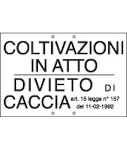 Cartello 'coltivazioni in atto / divieto di caccia'