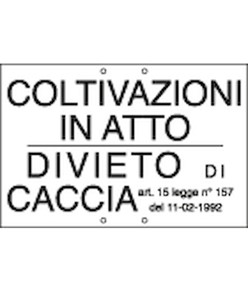 Cartello 'coltivazioni in atto / divieto di caccia'