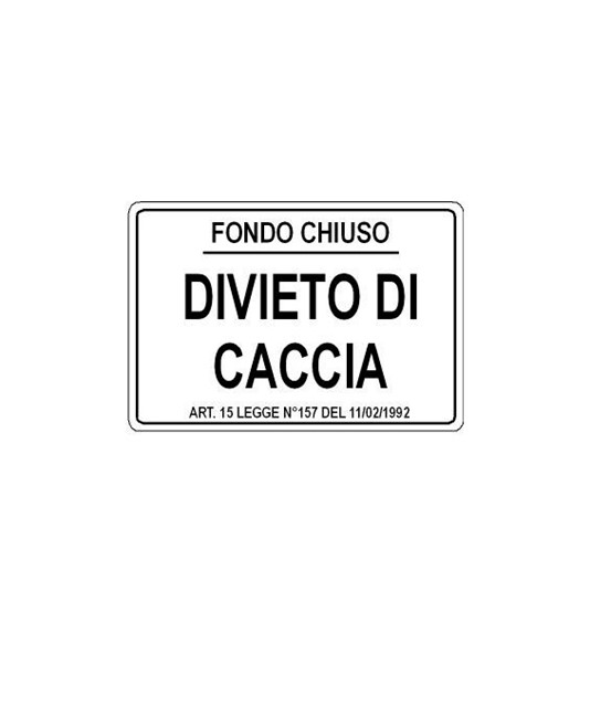 Cartello 'fondo chiuso / divieto di caccia' Cartello 'fondo chiuso / divieto di caccia'