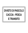 Cartello 'divieto di pascolo caccia pesca e transito'