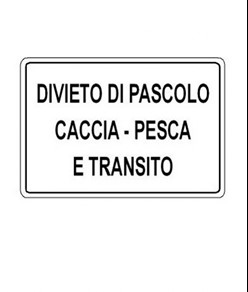 Cartello 'divieto di pascolo caccia pesca e transito'