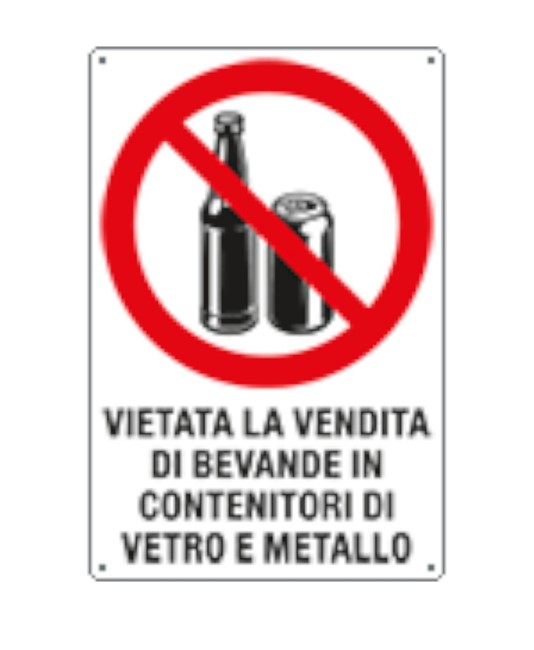 Cartello di divieto 'vietata la vendita di bevande in contenitori...' Cartello di divieto 'vietata la vendita di bevande in contenitori...'
