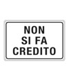 Cartello informativo 'non si fà credito'